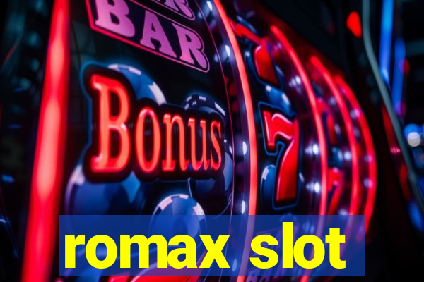 romax slot