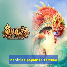 horários pagantes fortune