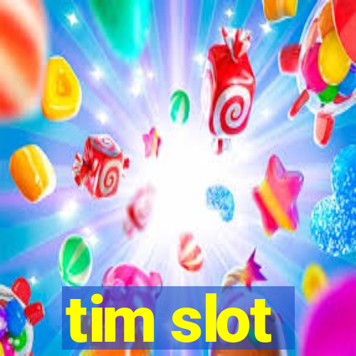 tim slot