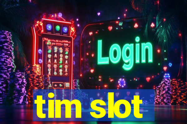 tim slot