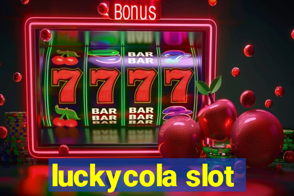 luckycola slot