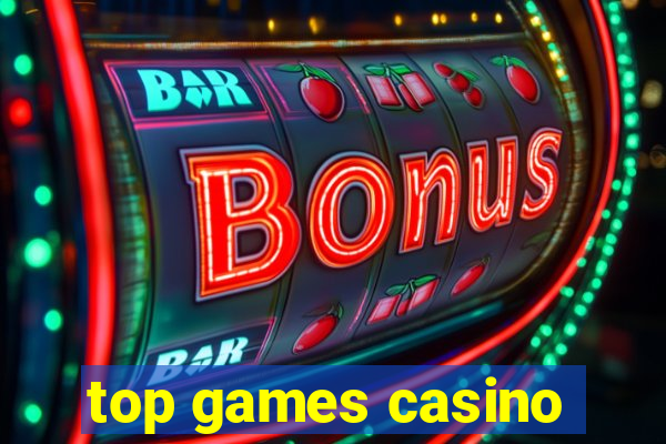 top games casino