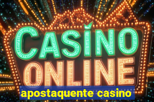 apostaquente casino