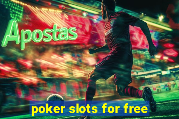 poker slots for free