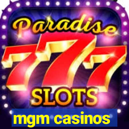 mgm casinos