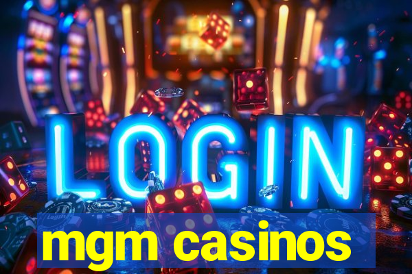 mgm casinos