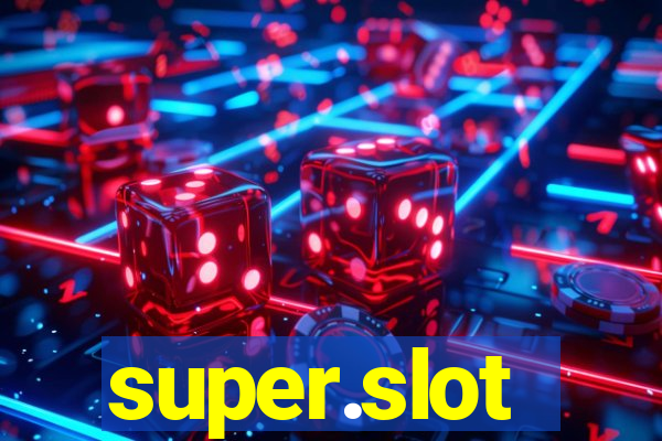 super.slot