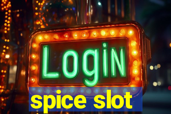 spice slot