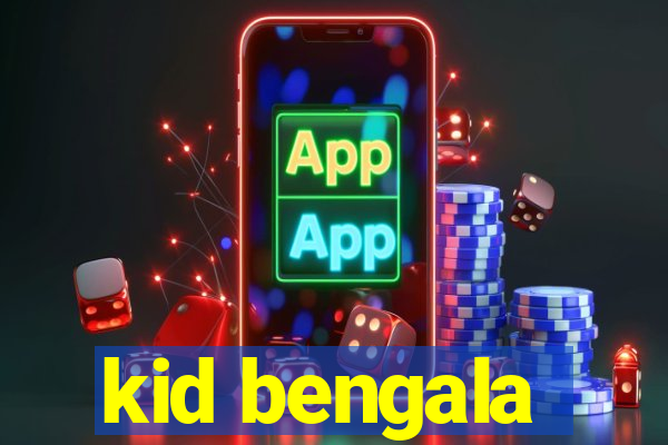 kid bengala