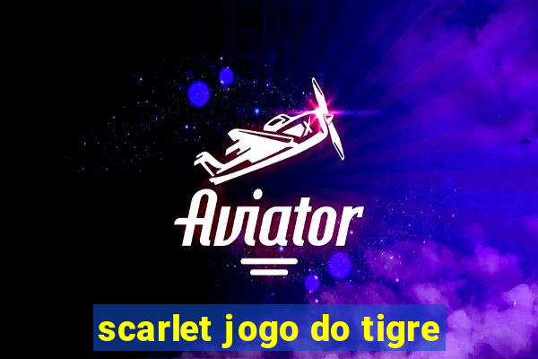 scarlet jogo do tigre