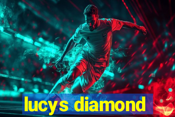 lucys diamond