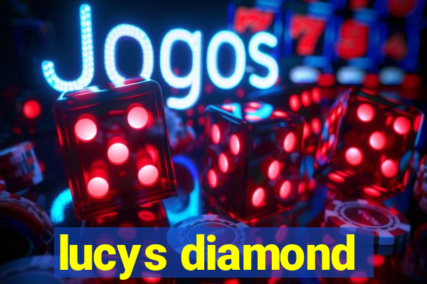 lucys diamond