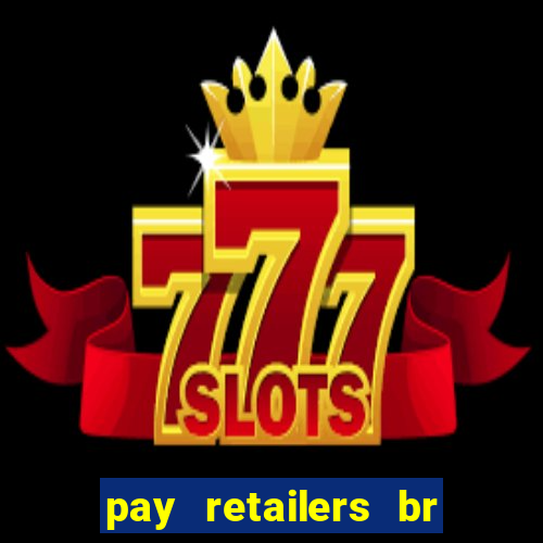 pay retailers br servicos de pagamentos