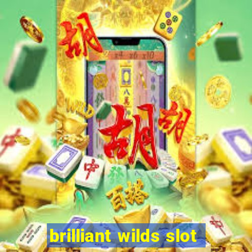 brilliant wilds slot