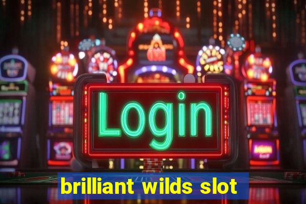 brilliant wilds slot