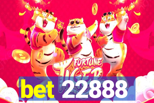 bet 22888