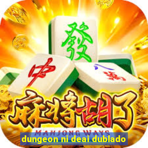 dungeon ni deai dublado