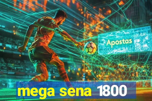 mega sena 1800