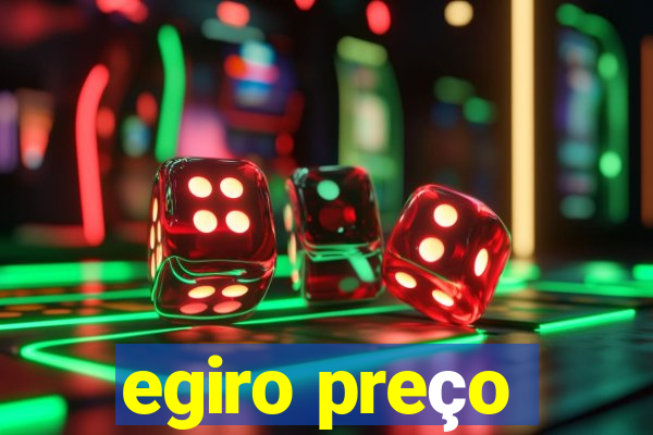 egiro preço