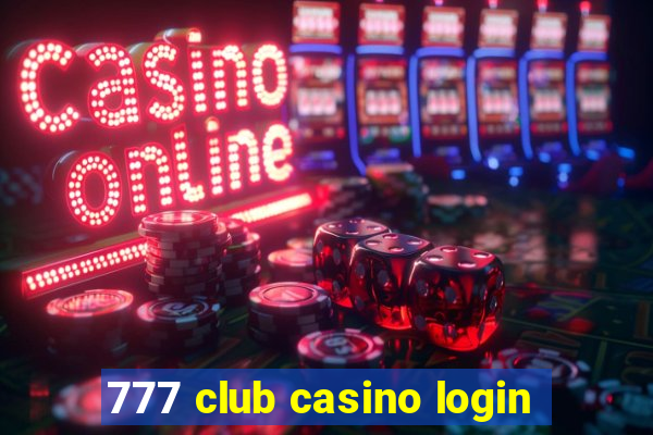 777 club casino login