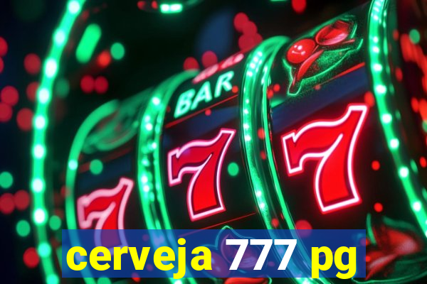 cerveja 777 pg