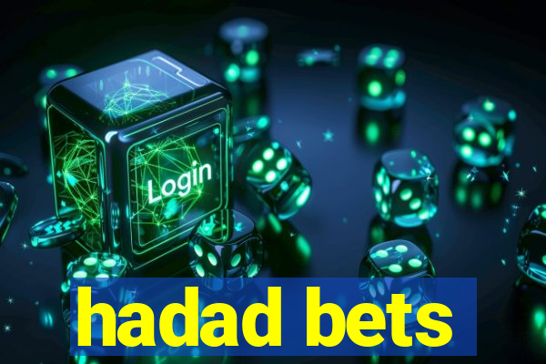 hadad bets