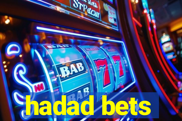 hadad bets