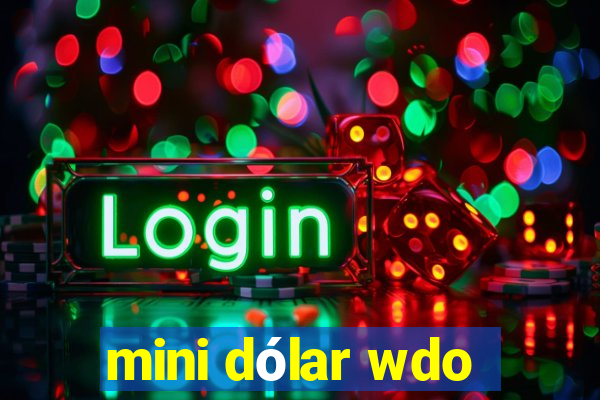 mini dólar wdo