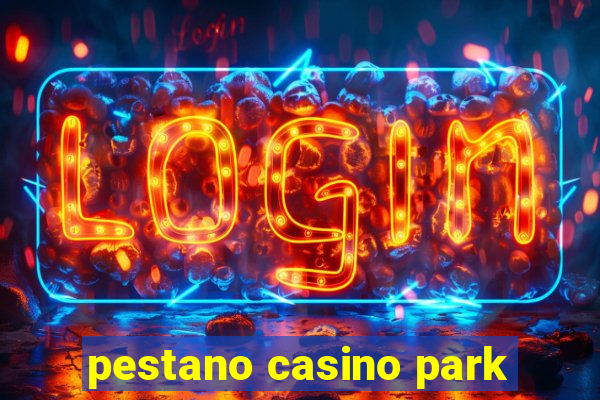 pestano casino park