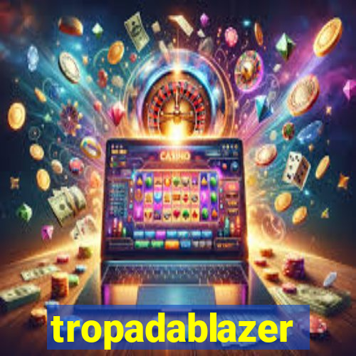 tropadablazer