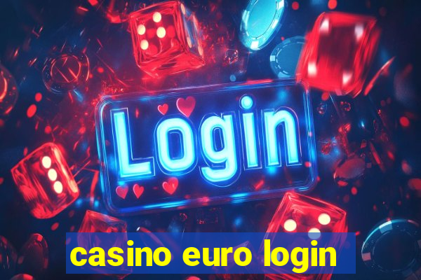 casino euro login