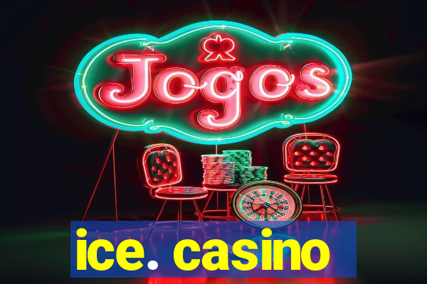 ice. casino