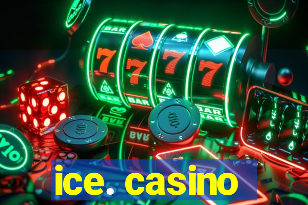 ice. casino