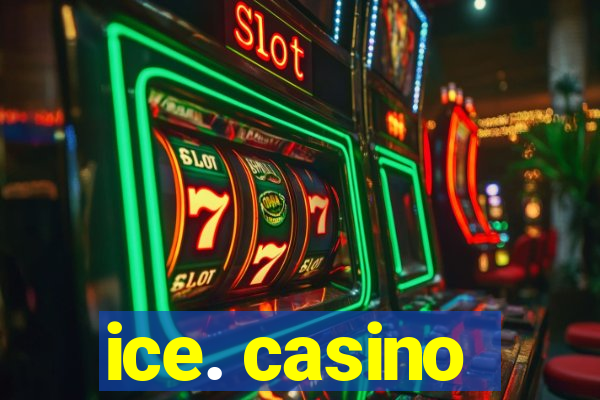 ice. casino