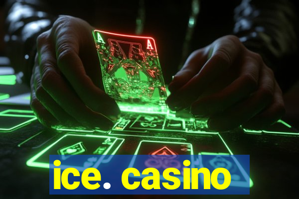 ice. casino