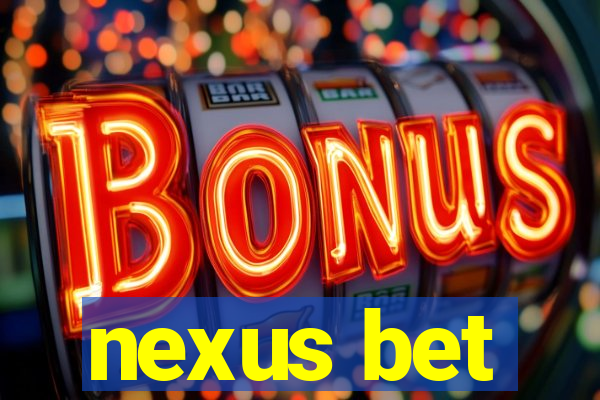 nexus bet