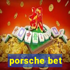 porsche bet