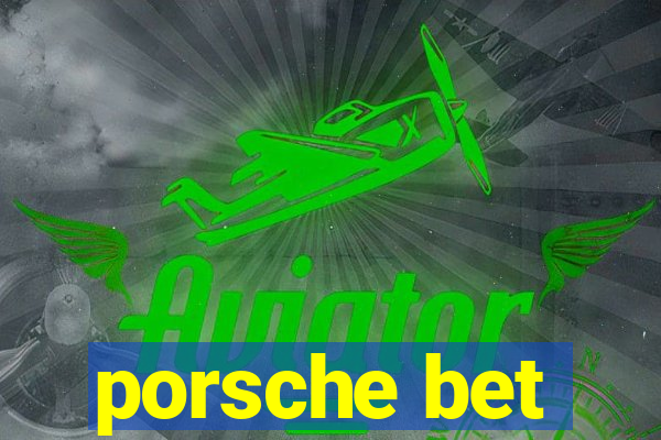 porsche bet