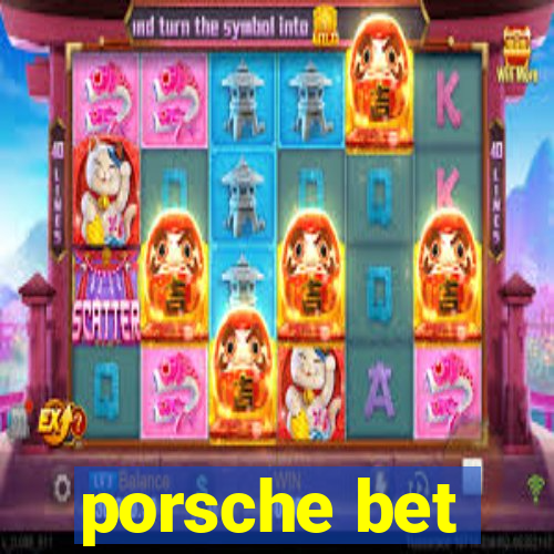 porsche bet