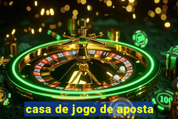 casa de jogo de aposta