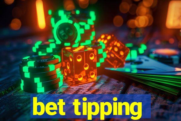 bet tipping