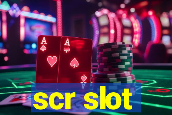 scr slot