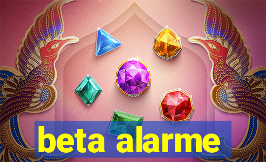 beta alarme