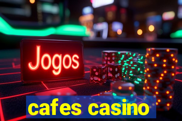 cafes casino