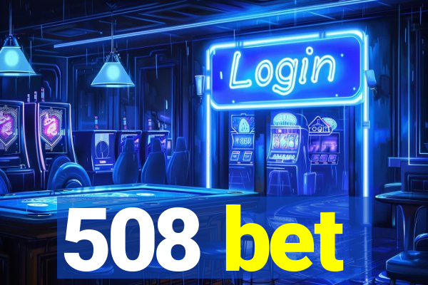 508 bet