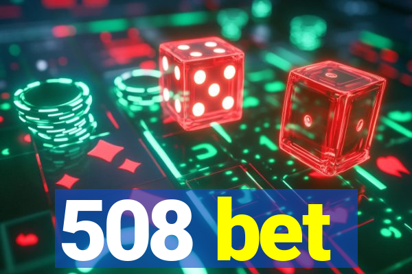 508 bet