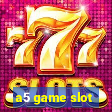 a5 game slot