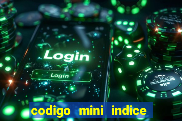 codigo mini indice setembro 2024