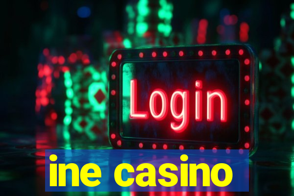 ine casino