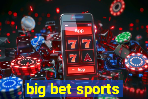 big bet sports